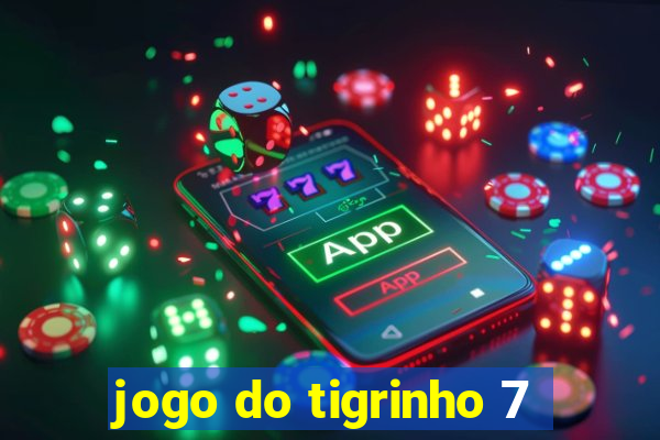 jogo do tigrinho 7